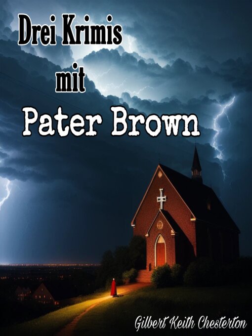 Title details for Drei Krimis mit Pater Brown by Gilbert Keith Chesterton - Available
